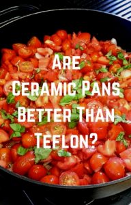 are ceramic pans better than teflon